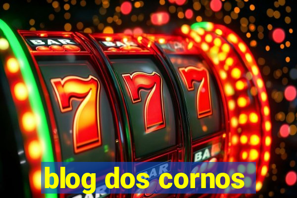 blog dos cornos